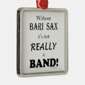 Zonder Bari Sax - Band Metalen Ornament (Rechts)