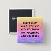 Zonder cafeïne Button (Voorkant /achterkant)