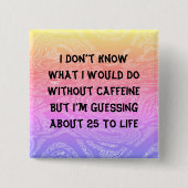 Zonder cafeïne Button (Voorkant)