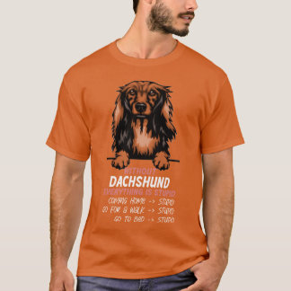 Zonder Dachshund is alles stom honden vriend  T-shirt
