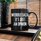 Zonder data is het gewoon een mening - data analis koffiemok