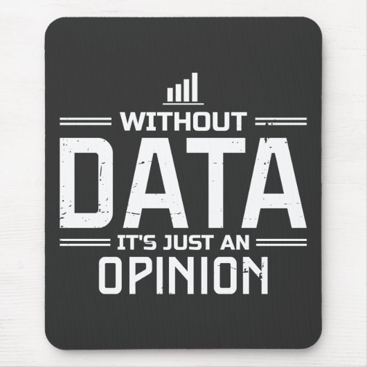 Zonder data is het gewoon een mening Data-analist Muismat (Voorkant)