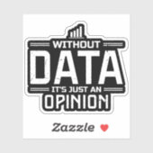 Zonder data is het gewoon een mening Funny Tech Sticker (Vel)