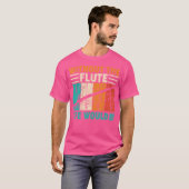 zonder de fluitlevensduur zou platte fluit zijn t-shirt (Voorkant volledig)