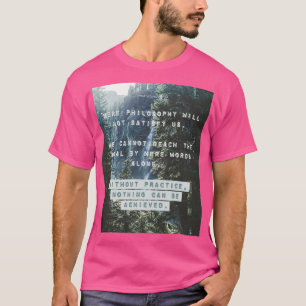 Zonder de praktijk kan niets krachtig worden berei t-shirt