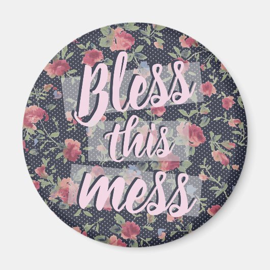 Zonder deze Mess Quote Floral Magneet (Voorkant)