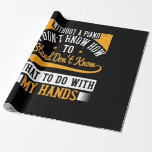 Zonder een piano weet ik niet hoe ik moet staan cadeaupapier