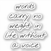 Zonder een Stem op maat gesneden vinylsticker Sticker (Voorkant)