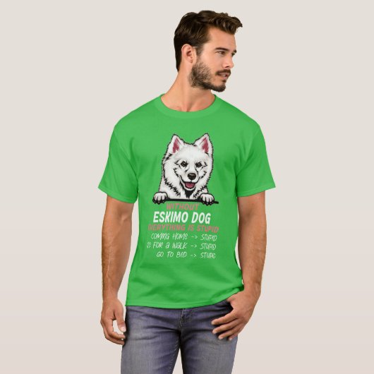 Zonder Eskimo Dog is alles een domme hondenvriend T-shirt (Voorkant volledig)
