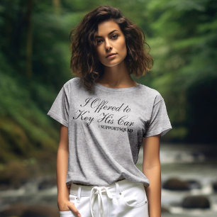 Zonder excuses: "Ik bood aan om zijn auto te bekle T-shirt