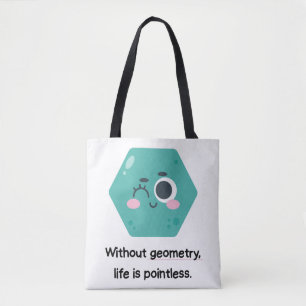 Zonder geometrie is het leven zinloos Wiskunde-Tas Tote Bag