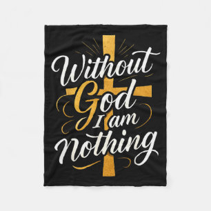Zonder God ben ik niets christen Fleece Deken