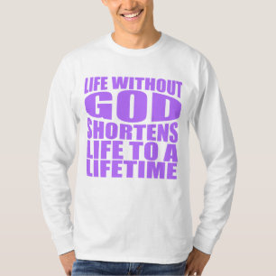 Zonder God wordt het leven verkort tot een leven T-shirt