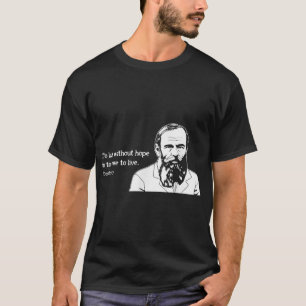 zonder hoop beroemde schrijver citaat Fjodor Dosto T-shirt