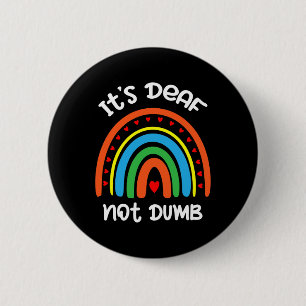 Zonder horen - Doof - Niet in staat om te horen - Ronde Button 5,7 Cm
