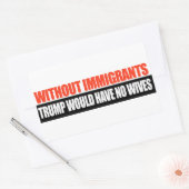Zonder immigranten zou Trump geen vrouwen hebben - Rechthoekige Sticker (Envelop)