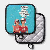 Zonder je vrienden... pannenlap (Voorkant / Achterkant)