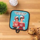 Zonder je vrienden... pottenbakker pannenlap (Top down)