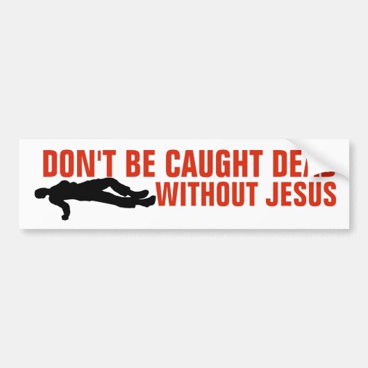 ZONDER JESUS-BUMPERSTICKERS IS HET NIET VEROORZAAK BUMPERSTICKER (Voorkant)