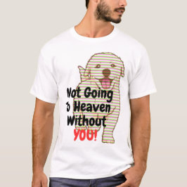 Zonder jou ga je niet de hemel in. t-shirt