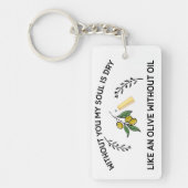 Zonder jou is de ziel droog als een olijf zonder o sleutelhanger (Voorkant)