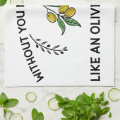 Zonder jou is de ziel droog als een olijf zonder o theedoek (Gevouwen)