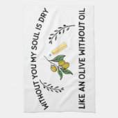 Zonder jou is de ziel droog als een olijf zonder o theedoek (Verticaal)