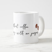 Zonder koffie ben ik gewoon een mok zonder doel (Voorkant rechts)