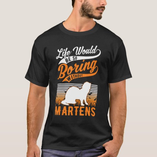 Zonder Martens zou het leven er zo goed uitzien T-shirt (Voorkant)