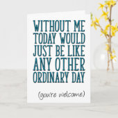 Zonder mij, grappige Vaderdag Kaart (Gele Bloem)