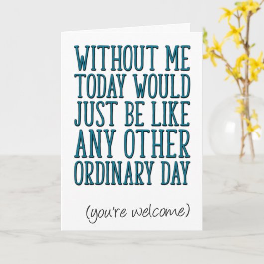 Zonder mij, grappige Vaderdag Kaart (Gele Bloem)