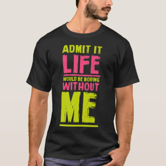 Zonder mij zou het leven moeten worden gekoesterd. t-shirt