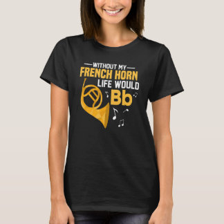 Zonder mijn Franse paardenleven zou de hornistisch T-shirt