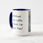 Zonder mijn koffie ben ik Peter Pan. Mok (Voorkant links)