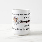 Zonder mijn ochtendkoffie ben ik een snuitje... koffiemok (Center)