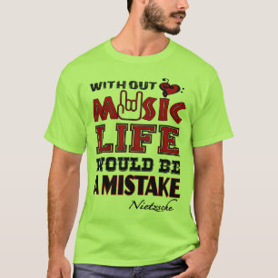 Zonder muziek zou het een vergissing zijn, Nietzsc T-shirt