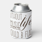 zonder muziek zou het leven een vlak T-shirt zijn Blikjeskoeler (Blikje Voorkant)