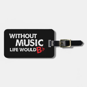 Zonder muziek zou het leven plat zijn. bagagelabel
