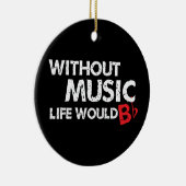 Zonder muziek zou het leven plat zijn. keramisch ornament (Rechts)
