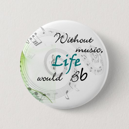 Zonder muziek zou het leven... ronde button 5,7 cm (Voorkant)