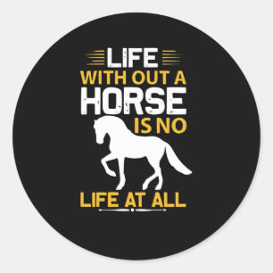 Zonder paard is geen leven ronde sticker