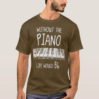 Zonder piano zou muziek worden t-shirt