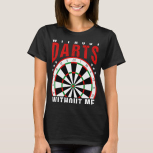 Zonder pijlen zonder mij dartelen t-shirt