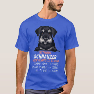 Zonder Schnauzer is alles een domme hondenvriend T-shirt