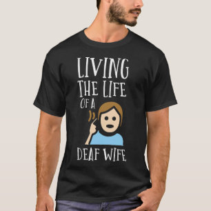 Zonder te horen - doof - niet te horen - doof weg t-shirt