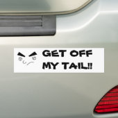 Zonder titel, KRIJG MIJN TAIL UIT! Bumpersticker (Op auto)