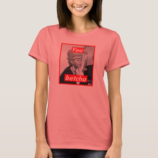 Zonder titel (You Betcha) T-shirt (Voorkant)