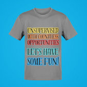 Zonder toezicht een eindeloze mogelijkheden Grappi T-shirt