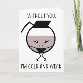 Zonder u de Liefde van de Koffie Feestdagen Kaart