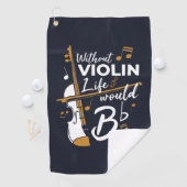 Zonder Violin zou het leven van een griffig tieris Golfhanddoek (Insitu)